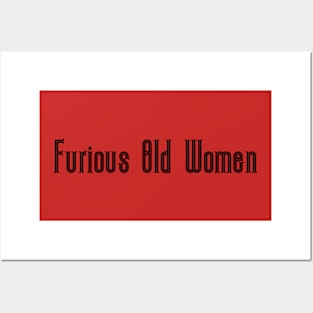 Furious Old Women Posters and Art